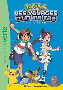 Pokémon - les voyages Tome 15 : les voyages d'un maître : mission à la ferme de Laxton