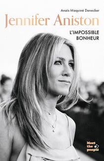 Jennifer Aniston : L'impossible bonheur