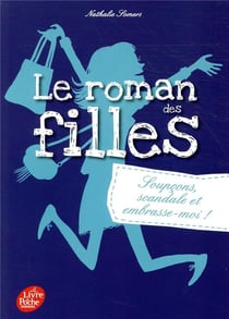 Le roman des filles Tome 5 : soupcons, scandale et embrasse-moi !