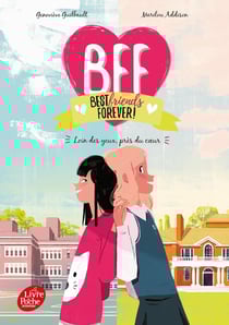 BFF : best friends forever ! Tome 1 : loin des yeux, près du coeur