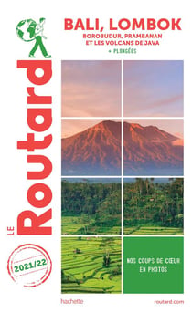 Guide du Routard : Bali, Lombok - Borobudur, Prabanan et les volcans de Java + plongées (édition 2021/2022)