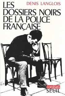 Les dossiers noirs de la police francaise