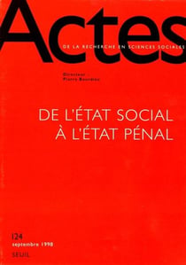 Actes de la recherche en sciences sociales n.124 : de l'Etat charitable à l'Etat pénal