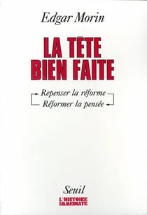 La tête bien faite - repenser la réforme, réformer la pensée