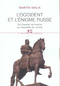 L'occident et l'enigme russe. du cavalier de bronze au mausolee de lenine