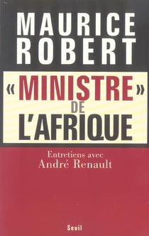 Maurice Robert, "ministre" de l'Afrique