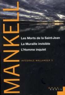 Intégrale Wallander Tome 3 - les morts de la saint-Jean, la muraille invisible, l'homme inquiet