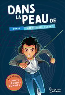 Dans la peau de Lukas, agent super secret - à toi de jouer ! combats les robots-zombies