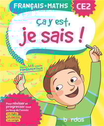 Ça y est, je sais : français mathématiques : CE2 : les fondamentaux (édition 2020)