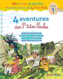 Cocorico je sais lire ! Mes premières lectures avec les P'tites Poules : 4 aventures des P'tites Poules - Niveau 1