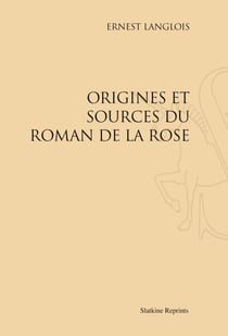 Origines et sources du roman de la rose