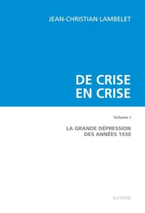 De crise en crise. t.1 - la grande dépression des années 1930