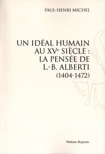 Un idéal humain au xve siecle : la pensée de l.-b. alberti (1404-1472)