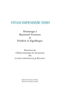 Vitam impendere vero - hommage à raymond trousson et frédéric s. eigeldinger