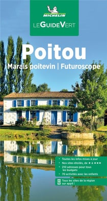 Le guide vert : Poitou : marais poitevin : Futuroscope (édition 2022)