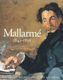 Mallarmé 1842-1898 - un destin d'écriture