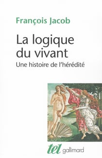 La logique du vivant : une histoire de l'hérédité