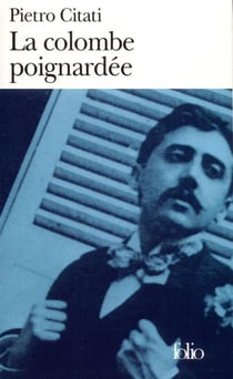 La colombe poignardée - Proust et la Recherche