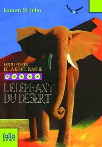 Les mystères de la girafe blanche Tome 4 - l'éléphant du désert