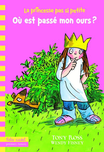 La princesse pas si petite Tome 3 - où est passé mon ours?