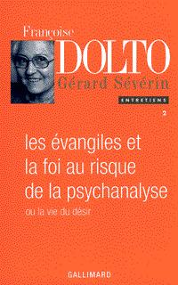 Les evangiles et la foi au risque de la psychanalyse ou la vie du desir