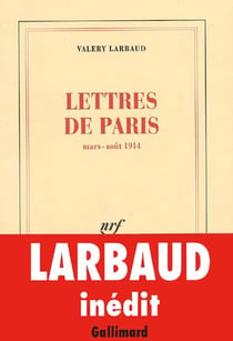 Lettres de Paris pour le «New Weekly» : Mars - août 1914