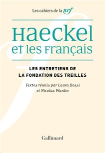 Les cahiers de la NRF : Haeckel et les Français : Réception, interprétations et malentendus