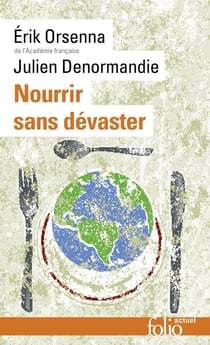 Nourrir sans dévaster : Petit précis de mondialisation VIII
