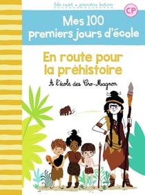 En route pour la Préhistoire - à l'école des cro-magnon