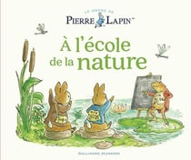 Le monde de Pierre Lapin : À l'école de la nature : Un Conte de Pierre Lapin