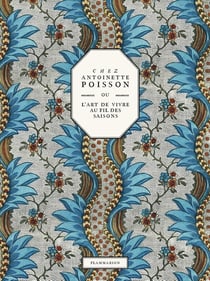Chez Antoinette Poisson ou l'art de vivre au fil des saisons