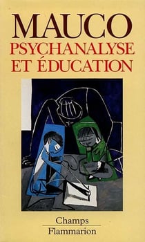 Psychanalyse et education - - ouvrage couronne par l'academie francaise