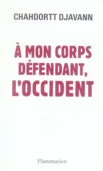 À mon corps défendant, l'Occident