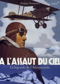 A l'assaut du ciel - la legende de l'aeropostale
