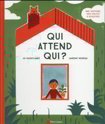Qui Attend Qui : Une Histoire, Des Volets A Soulever