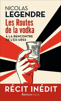 Les routes de la vodka - à la rencontre de l'ex-URSS