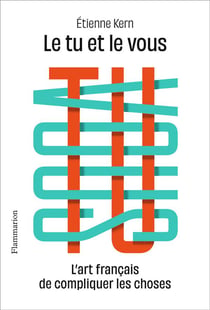 Le tu et le vous - l'art français de compliquer les choses