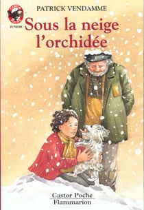 Sous la neige l'orchidee - - vivre aujourd'hui, junior des 8/9 ans