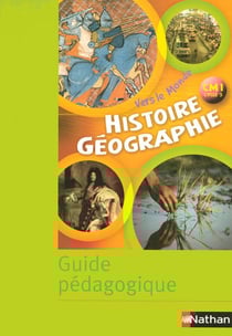 Vers le monde - histoire-géographie - cm1 - guide pédagogique