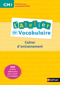 L'ATELIER DE VOCABULAIRE : cahier d'exercices - CM1