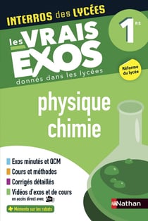 Interros des lycées Tome 22 : physique chimie : 1re : les vrais exos (édition 2019)