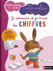 Mon Cahier Magique Maternelle - Je Decouvre Et Je Trace Les Chiffres - Petite Section 3/4 Ans