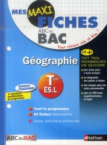 Mes Maxi Fiches Abc Du Bac Tome 9 : Géographie - Terminale Es, L
