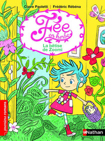 Fée en herbe Tome 1 - la bêtise de Zoomi