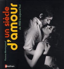 Un siècle d'amour - de 1900 à aujourd'hui