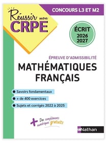 Réussir mon CRPE : Mathématiques, Français - Épreuve d'admissibilité - Écrit - Concours L3 et M2 (édition 2026/2027)