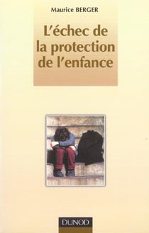 L'echec de la protection de l'enfance