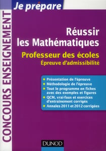 Je prépare - réussir les mathématiques - professeur des écoles - épreuve d'admissibilité 2013