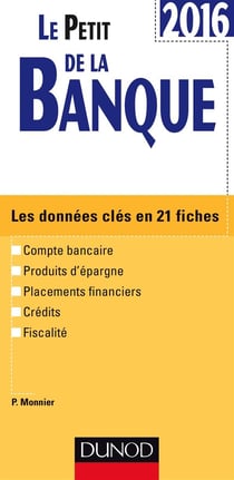 Le petit de la banque - les données clés en 21 fiches (édition 2016)