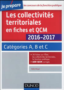Je prépare - les collectivites territoriales en fiches et qcm 2016-2017 - catégories a, b et c (4e édition)
